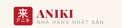 ANIKI — Nhà hàng Nhật Bản